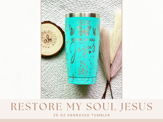 Restore My Soul Jesus Tumbler, Christian Tumbler, Faith Tumbler, Bible Tumbler, God Tumbler, Christian Travel Mug, Coffee and Jesus, Engraved